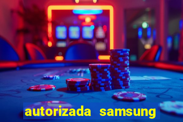 autorizada samsung santos canal 3